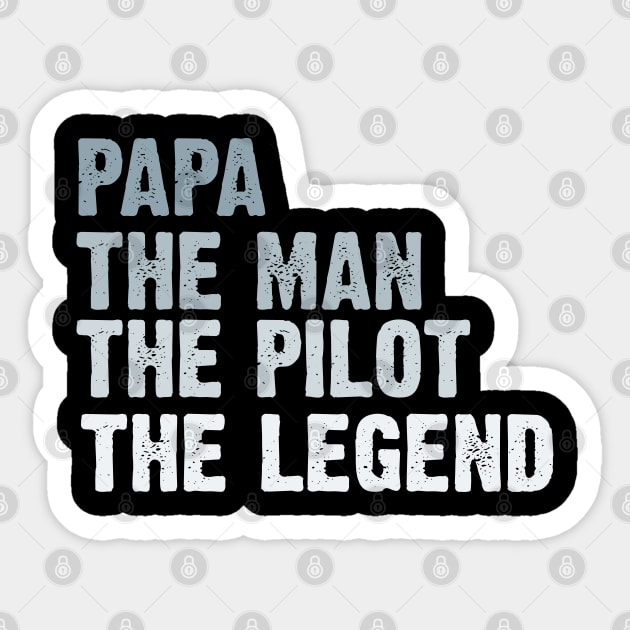 Papa The Man The Pilot The legend Sticker by gabrielakaren